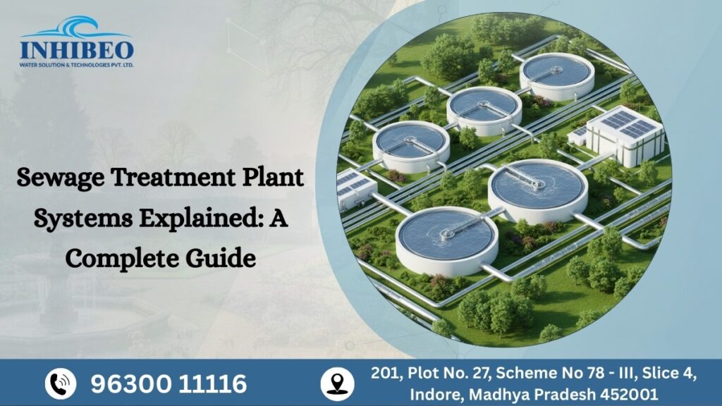 Sewage Treatment Plant Systems Explained: A Complete Guide