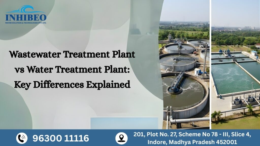 Wastewater Treatment Plant vs Water Treatment Plant: Key Differences Explained